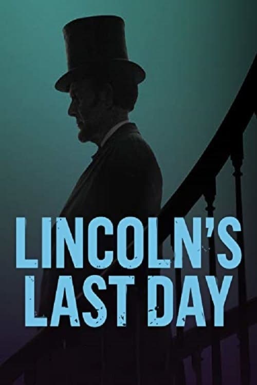 Lincoln's Last Day